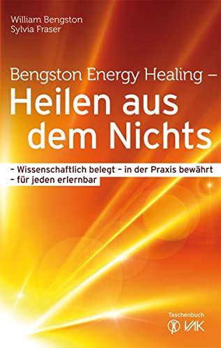 William Bengston Sylvia Fraser Bengston Energy Healing Heilen aus dem Nichts