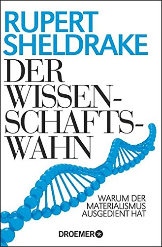 Rupert Sheldrake Der Wissenschaftswahn