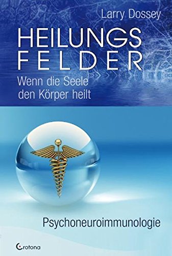 Larry Dossey Heilungsfelder