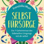 Franziska Muri: Selbstfürsorge