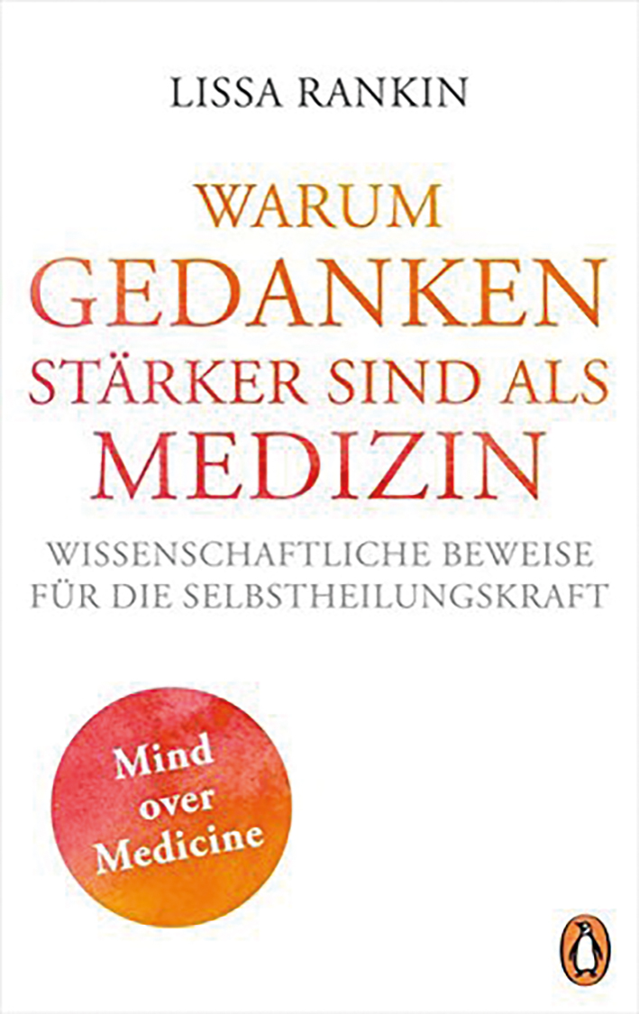 Lissa Rankin: Warum Gedanken stärker sind als Medizin