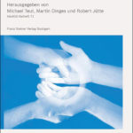 Michael Teut, Martin Dinges, Robert Jütte (Hrsg.) Religiöse Heiler im medizinischen Pluralismus in Deutschland